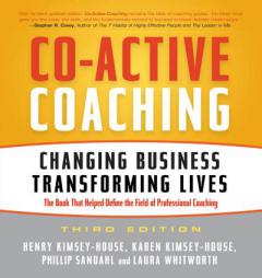 Co-Active Coaching Third Edition: Changing Business, Transforming Lives by Henry Kimsey-House Paperback Book