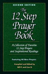 12 Step Prayer Book: A Collection of Favorite 12 Step Prayers and Inspirational Readings (Second Edition) by Bill P. Paperback Book