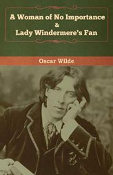A Woman of No Importance & Lady Windermere's Fan by Oscar Wilde Paperback Book