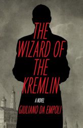 The Wizard of the Kremlin: A Novel by Giuliano Da Empoli Paperback Book