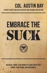 Embrace the Suck by Austin Bay Paperback Book
