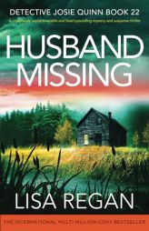 Husband Missing: A completely unputdownable and heart-pounding mystery and suspense thriller by Lisa Regan Paperback Book
