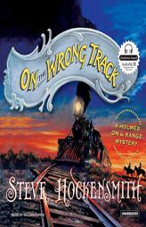 On the Wrong Track (The Holmes on the Range Mysteries) by Steve Hockensmith Paperback Book