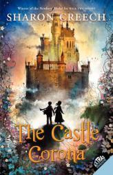 The Castle Corona by Sharon Creech Paperback Book