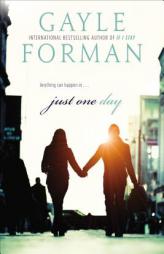 Just One Day by Gayle Forman Paperback Book