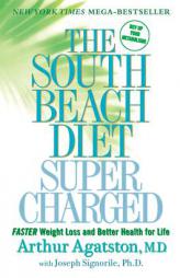 The South Beach Diet Supercharged: Faster Weight Loss and Better Health for Life by Arthur Agatston Paperback Book