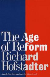 The Age of Reform by Richard Hofstadter Paperback Book