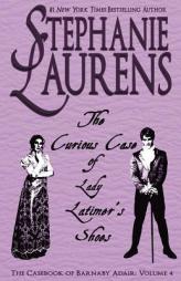 The Curious Case of Lady Latimer's Shoes by Stephanie Laurens Paperback Book