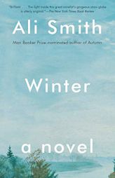 Winter: A Novel (Seasonal Quartet) by Ali Smith Paperback Book
