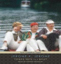 Three Men in a Boat (To Say Nothing of the Dog) by Jerome K. Jerome Paperback Book