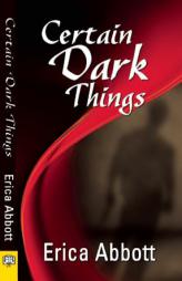 Certain Dark Things by Erica Abbott Paperback Book