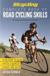 Bicycling Complete Book of Road Cycling Skills by Jason Sumner Paperback Book