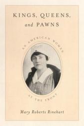 Kings, Queens, and Pawns: An American Woman at the Front by Mary Roberts Rinehart Paperback Book