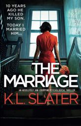 The Marriage: An absolutely jaw-dropping psychological thriller by K. L. Slater Paperback Book