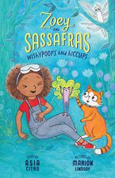 Wishypoofs and Hiccups: Zoey and Sassafras #9 by Asia Citro Paperback Book