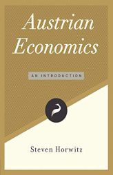 Austrian Economics by Steven Horwitz Paperback Book