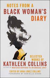 Notes from a Black Woman's Diary: Selected Works of Kathleen Collins by Kathleen Collins Paperback Book