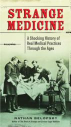 Strange Medicine by Nathan Belofsky Paperback Book