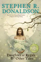 Daughter of Regals & Other Tales by Stephen R. Donaldson Paperback Book