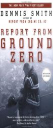 Report from Ground Zero by Dennis Smith Paperback Book