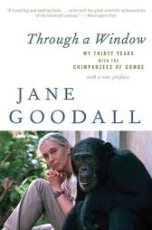 Through a Window: My Thirty Years with the Chimpanzees of Gombe by Jane Goodall Paperback Book