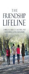 The Friendship Lifeline: A biblical guide to choosing & maintaining godly friendships by Erica N. Grant Paperback Book