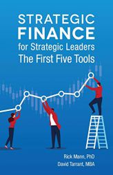 Strategic Finance for Strategic Leaders: The First Five Tools (Clarion Toolbox Series) by David Tarrant Paperback Book