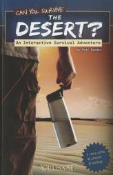 Can You Survive the Desert?: An Interactive Survival Adventure (You Choose Books) by Matt Doeden Paperback Book