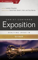 Exalting Jesus in Esther by Landon Dowden Paperback Book