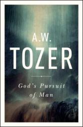 God's Pursuit of Man: Tozer's Profound Prequel to the Pursuit of God by A. W. Tozer Paperback Book