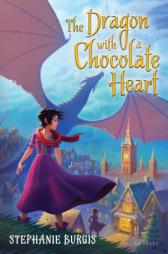 The Dragon with a Chocolate Heart by Stephanie Burgis Paperback Book