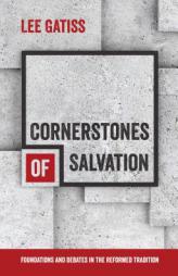 Cornerstones of Salvation by Lee Gatiss Paperback Book