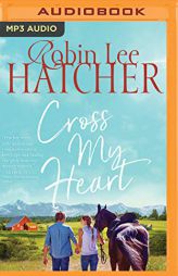 Cross My Heart by Robin Lee Hatcher Paperback Book
