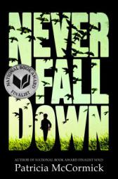 Never Fall Down: A Novel by Patricia McCormick Paperback Book