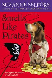 Smells Like Pirates (Smells Like Dog) by Suzanne Selfors Paperback Book