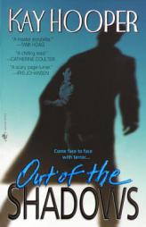 Out of the Shadows (Shadows Trilogy) by Kay Hooper Paperback Book