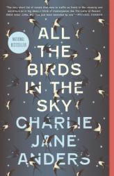 All the Birds in the Sky by Charlie Jane Anders Paperback Book