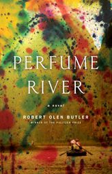 Perfume River: A Novel by Robert Olen Butler Paperback Book