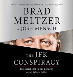 The JFK Conspiracy: The Secret Plot to Kill Kennedy--And Why It Failed by Brad Meltzer Paperback Book
