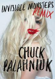 Invisible Monsters Remix by Chuck Palahniuk Paperback Book