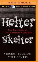 Helter Skelter: The True Story of the Manson Murders by Vincent Bugliosi Paperback Book