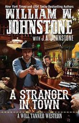 A Stranger in Town (Will Tanner) by William W. Johnstone Paperback Book