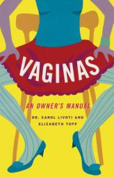 Vaginas: An Owner's Manual by Elizabeth Topp Paperback Book