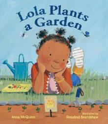 Lola Plants a Garden by Anna McQuinn Paperback Book