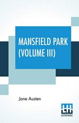 Mansfield Park (Volume III) by Jane Austen Paperback Book