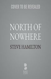 North of Nowhere by Steve Hamilton Paperback Book