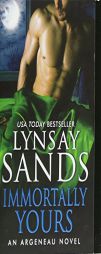 Immortally Yours: An Argeneau Novel by Lynsay Sands Paperback Book