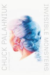 Invisible Monsters: A Novel by Chuck Palahniuk Paperback Book