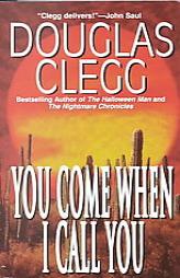 You Come When I Call You by Douglas Clegg Paperback Book