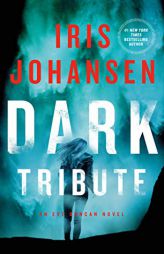 Dark Tribute: An Eve Duncan Novel by Iris Johansen Paperback Book